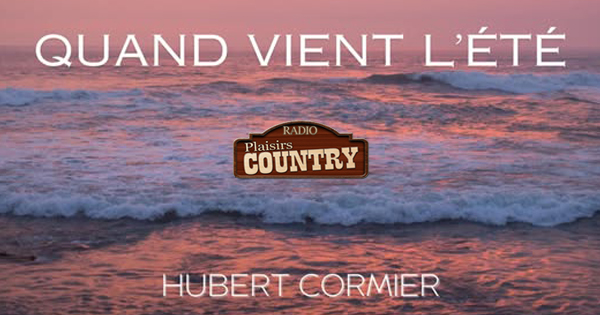 Hubert cormier quand vient l'ete 600 x315